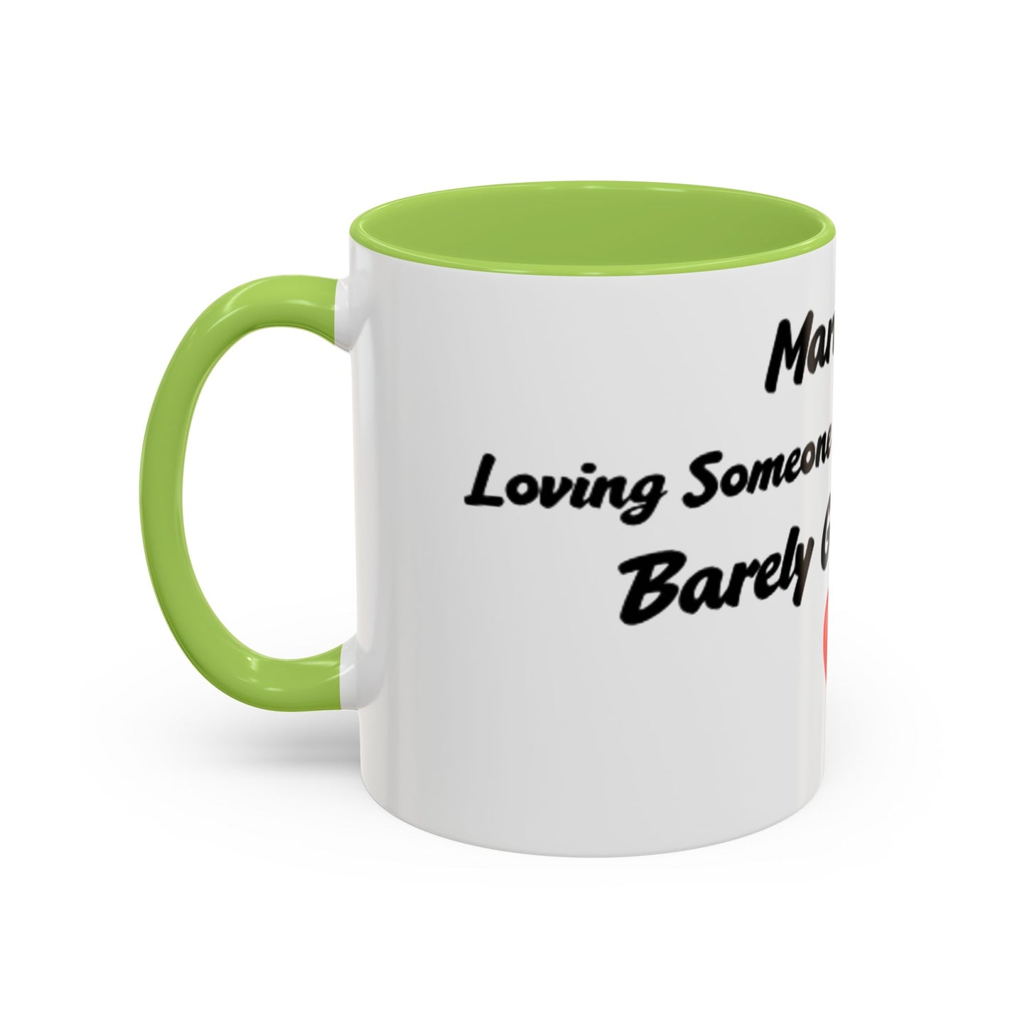 Marriage: Loving Someone Even When They're Barely GoodaNuff Coffee Mug