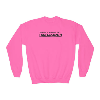 Remember to Tell yourself that...I AM GoodaNuff Unisex Youth Crewneck