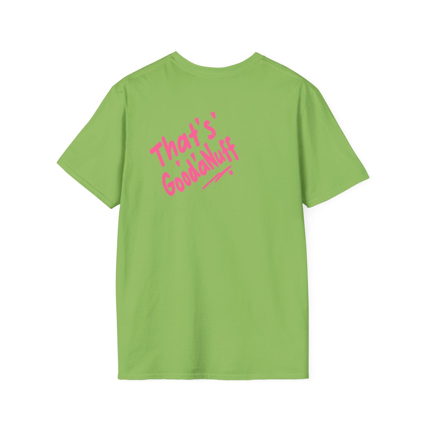 That's GoodaNuff Unisex Softstyle T-Shirt