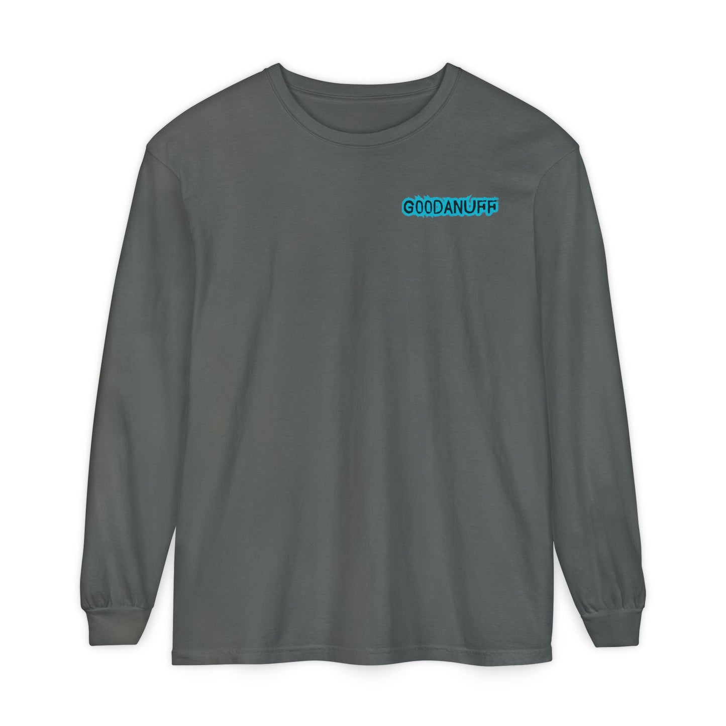 Get it. Got it. GoodaNuff Unisex Long Sleeve Tee