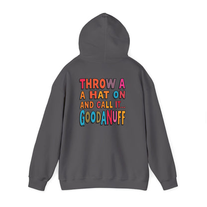 Throw a Hat on and Call it...GoodaNuff Unisex Hoodie