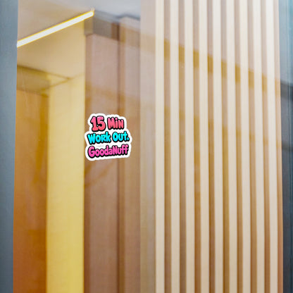 15 Min Work Out GoodaNuff Sticker