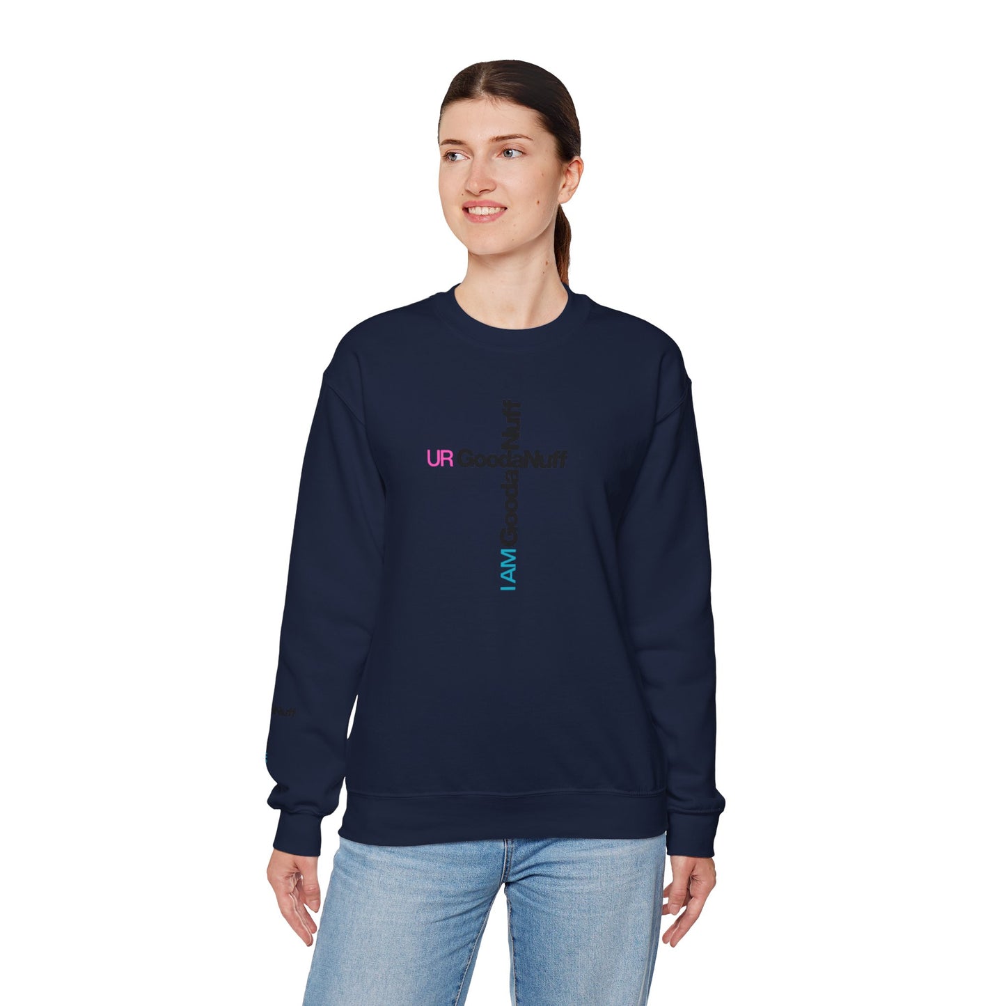 I AM GoodaNuff. UR GoodaNuff Unisex Crewneck