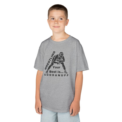 Wrestling Your Best is...GoodaNuff Unisex Youth T-Shirt