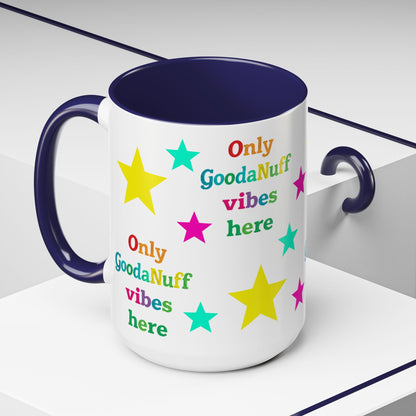 Only GoodaNuff Vibes around here Coffee Mug