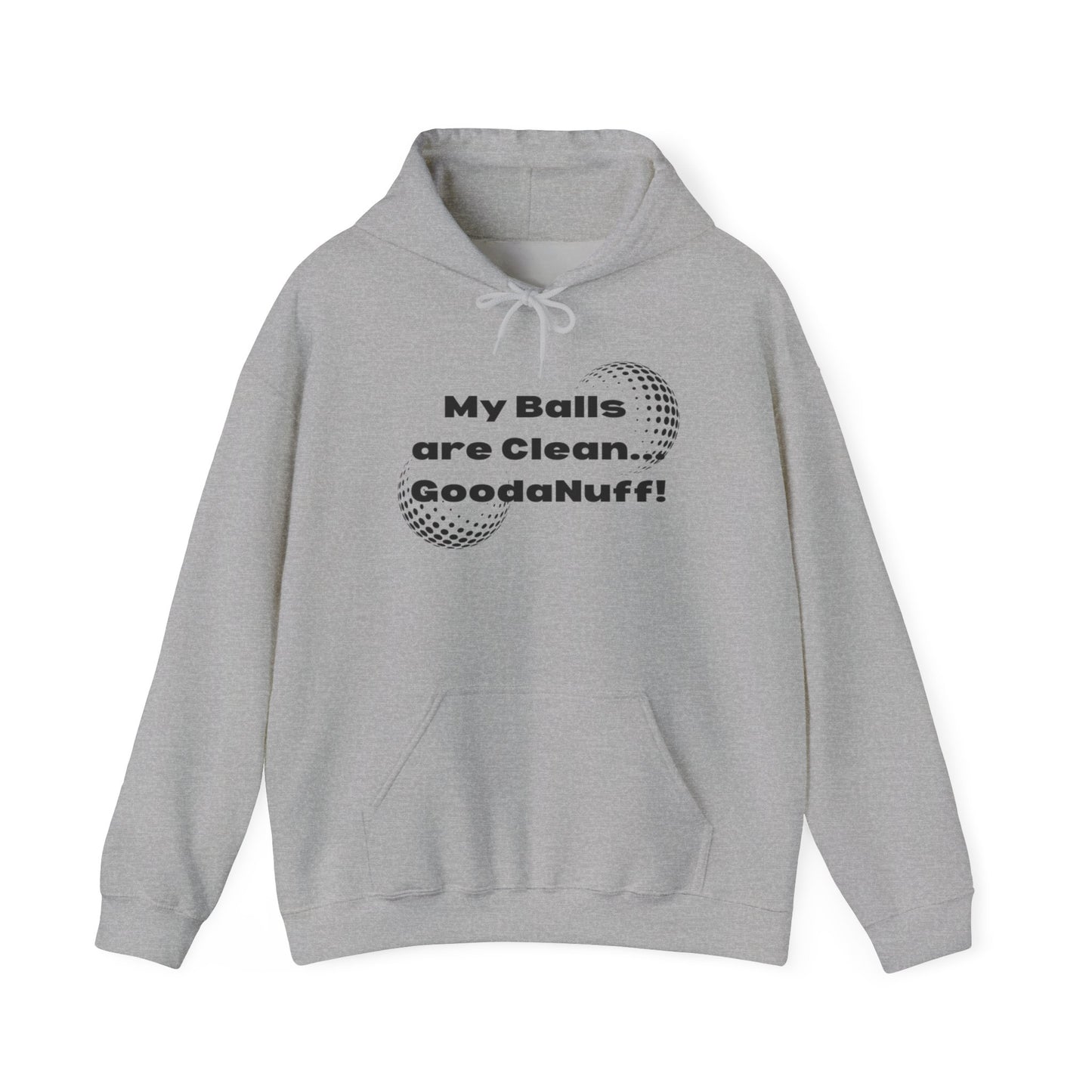 My Balls are Clean...GoodaNuff Unisex Hoodie