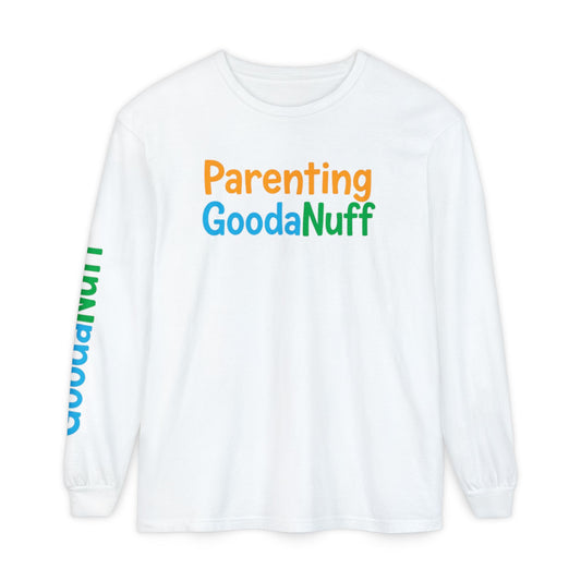 Parenting GoodaNuff Unisex Long Sleeve Tee