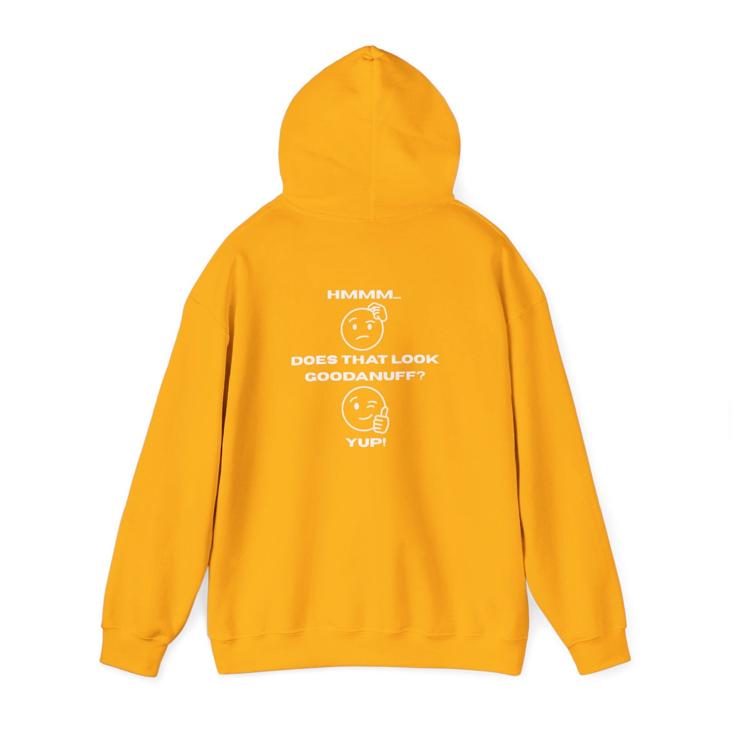 Hmmm....Does that Look GoodaNuff? Yup! Unisex Hoodie