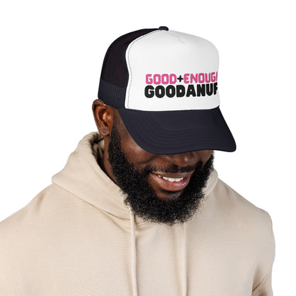 Good+Enough=GoodaNuff Trucker Hat