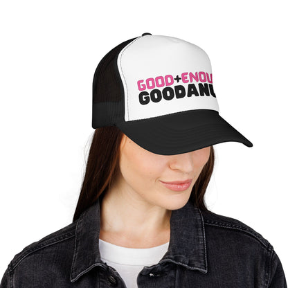 Good+Enough=GoodaNuff Trucker Hat