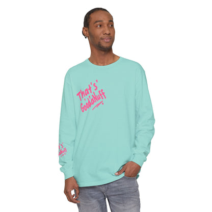 That's GoodaNuff Unisex Long Sleeve Tee