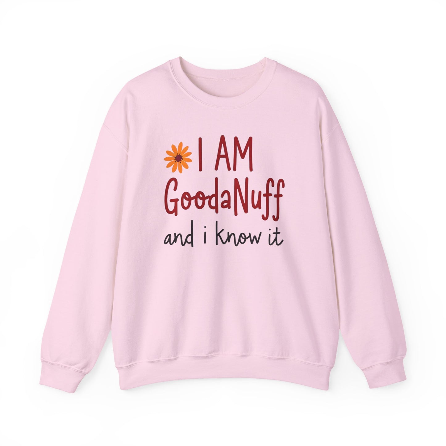 I Am GoodaNuff and I know it Unisex Crewneck