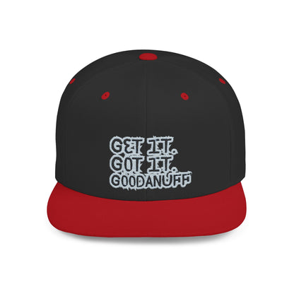 Get it. Got it. GoodaNuff Embroidery Flat Bill Cap