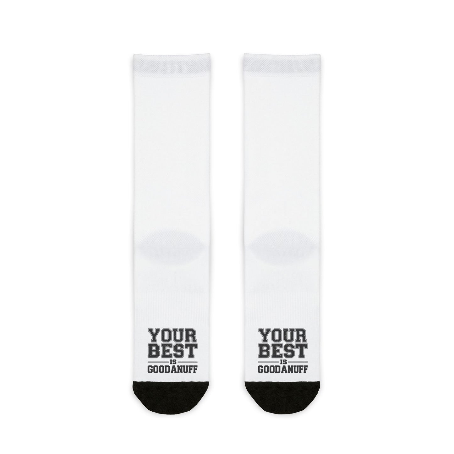 Your Best is GoodaNuff Socks