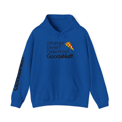 What's for Dinner? Order Pizza? GoodaNuff Unisex Hoodie