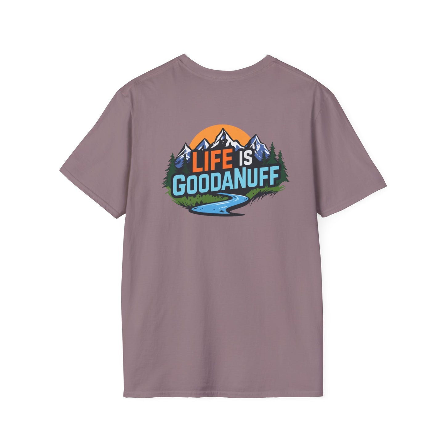 Life is GoodaNuff Unisex Softstyle T-Shirt