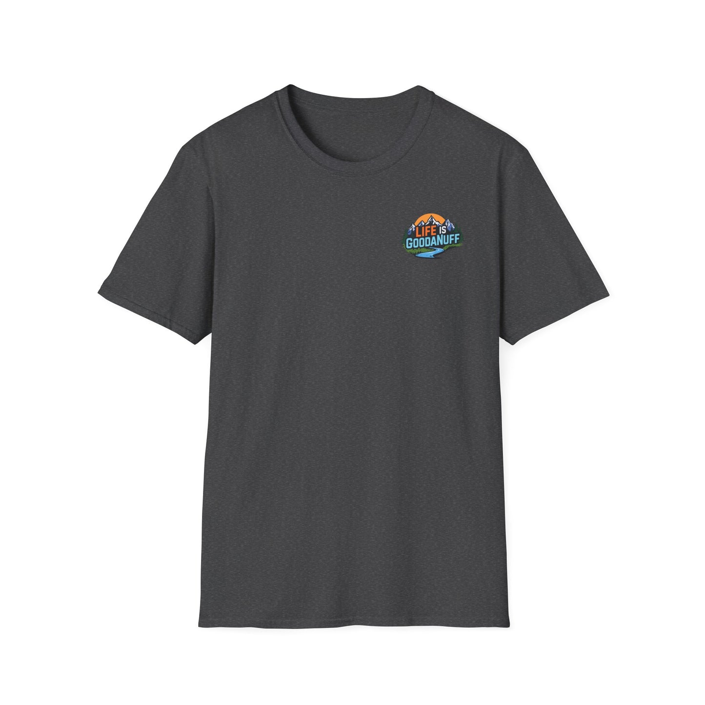 Life is GoodaNuff Unisex Softstyle T-Shirt