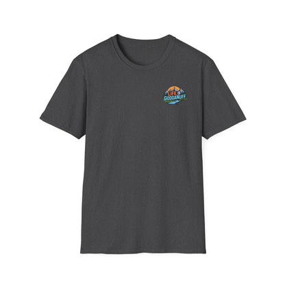 Life is GoodaNuff Unisex Softstyle T-Shirt