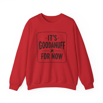 It's GoodaNuff for Now Unisex Crewneck