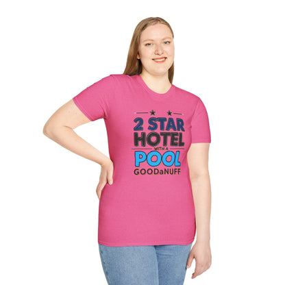 2 Star Hotel with a Pool. GoodaNuff Unisex Softstyle T-Shirt