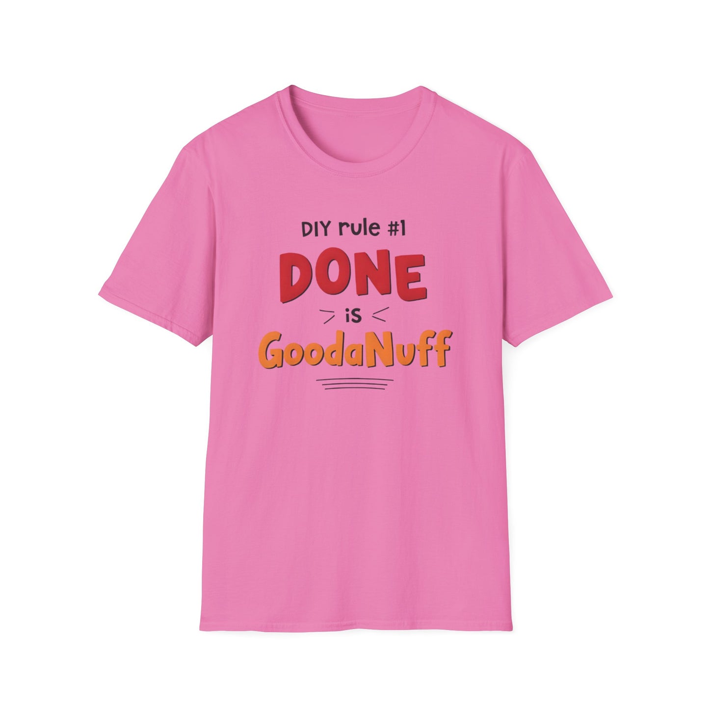 DIY rule #1 Done is GoodaNuff Unisex Softstyle T-Shirt