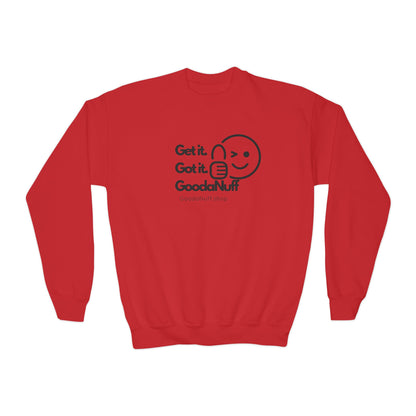 Get it. Got it. GoodaNuff Unisex Youth Crewneck