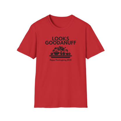 Happy Thanksgiving...GoodaNuff Unisex Softstyle T-Shirt