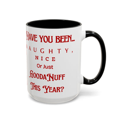 Have you been Naughty, Nice or Just GoodaNuff this Year? Coffee Mug