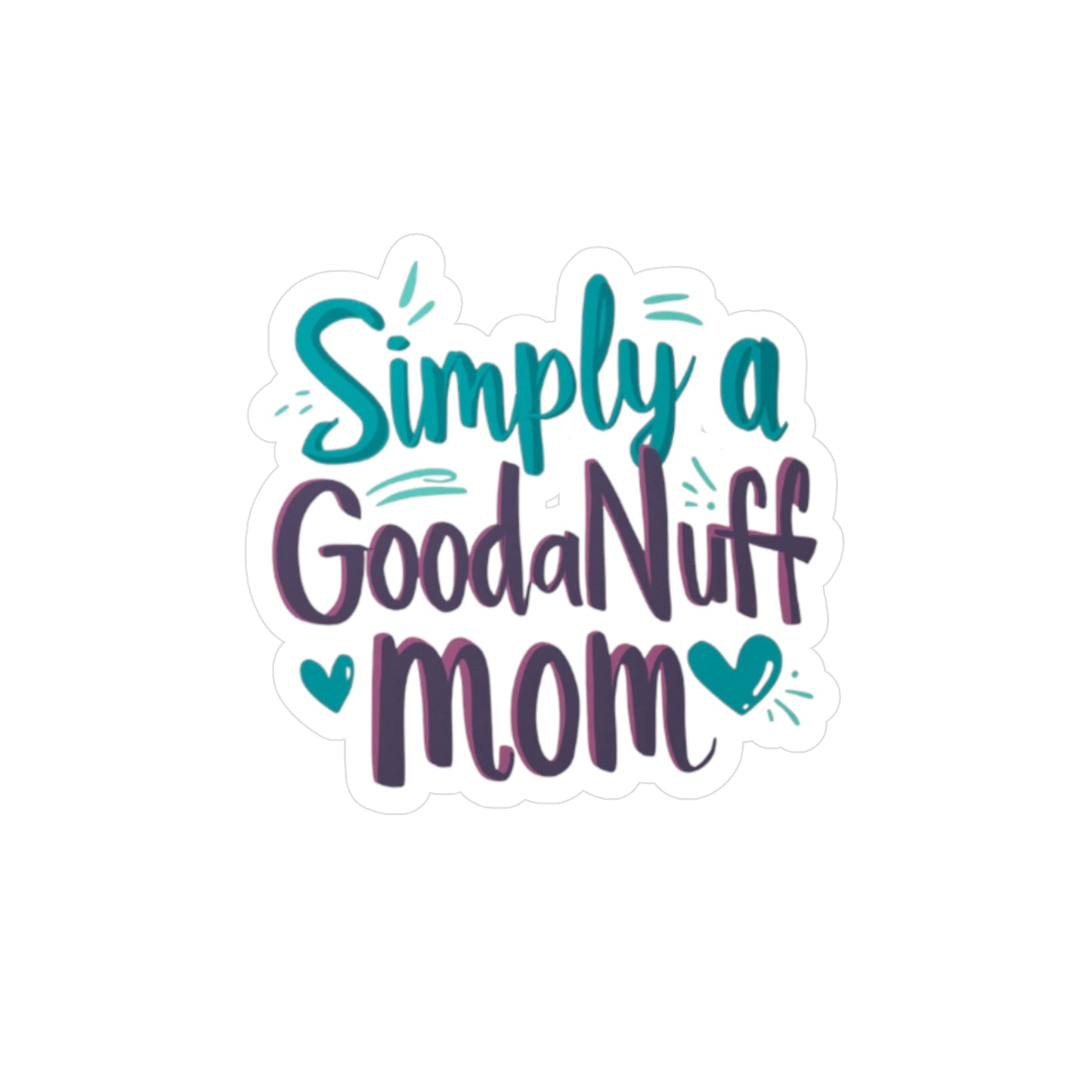 Simply a GoodaNuff Mom Sticker
