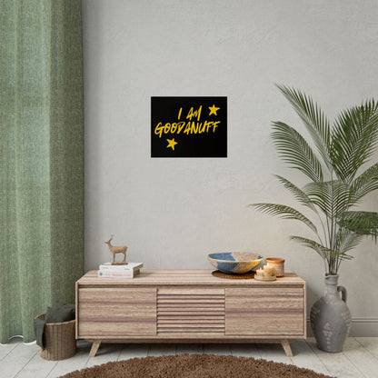 I AM GoodaNuff Poster