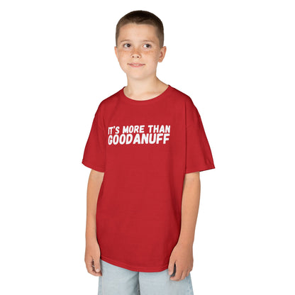 It's more than GoodaNuff Unisex Youth T-Shirt