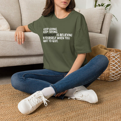Keep Going. Keep Trying. GoodaNuff is believing in yourself when you want to quit Unisex Softstyle T-Shirt