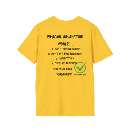 Special Education Goals...GoodaNuff Unisex Softstyle T-Shirt