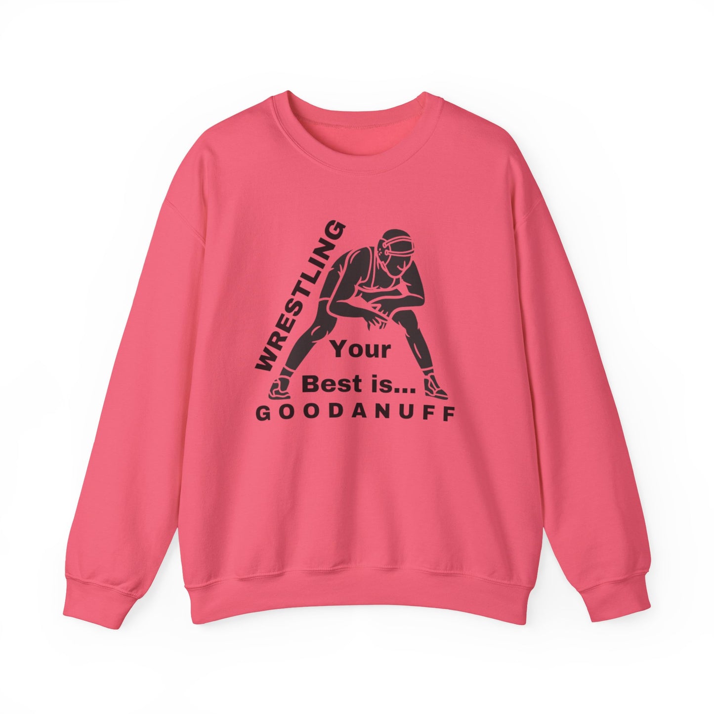 Wrestling your Best is GoodaNuff Unisex Crewneck