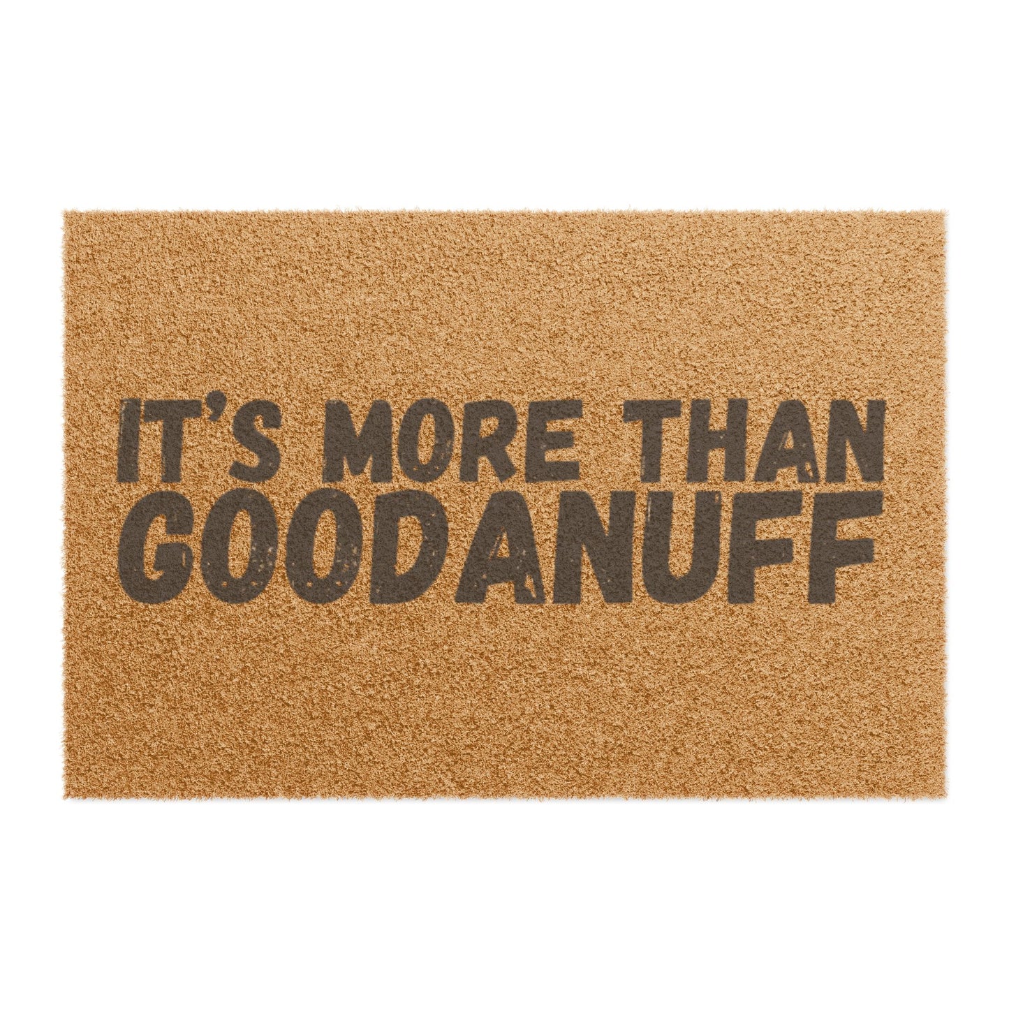 It's more than GoodaNuff Door Mat