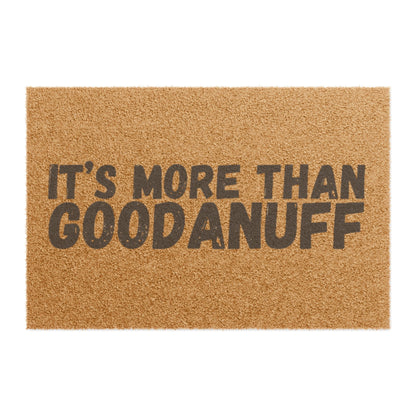It's more than GoodaNuff Door Mat