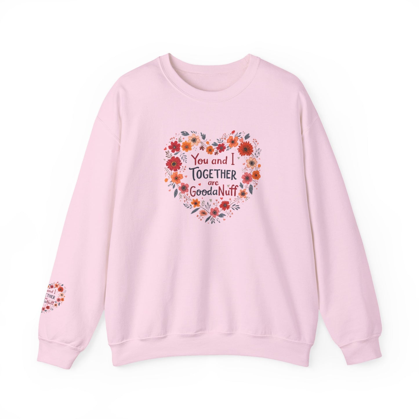 You and I Together are GoodaNuff Unisex Crewneck