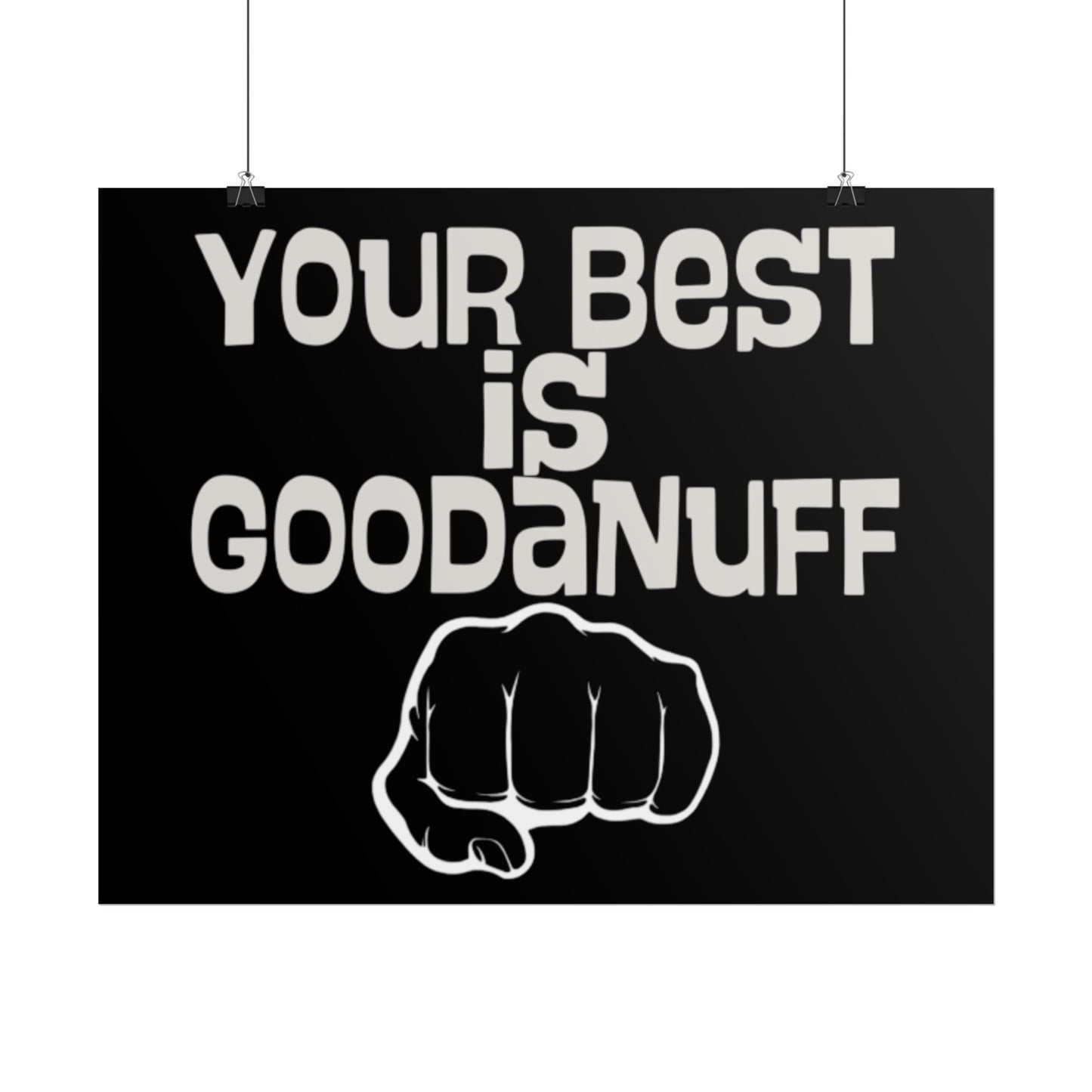 Your Best is GoodaNuff Poster