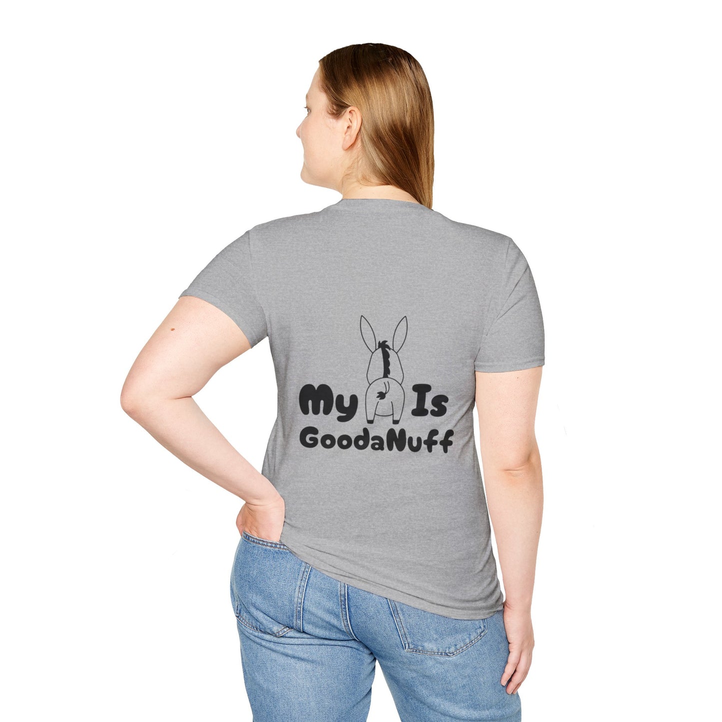 My A** is GoodaNuff Softstyle T-Shirt