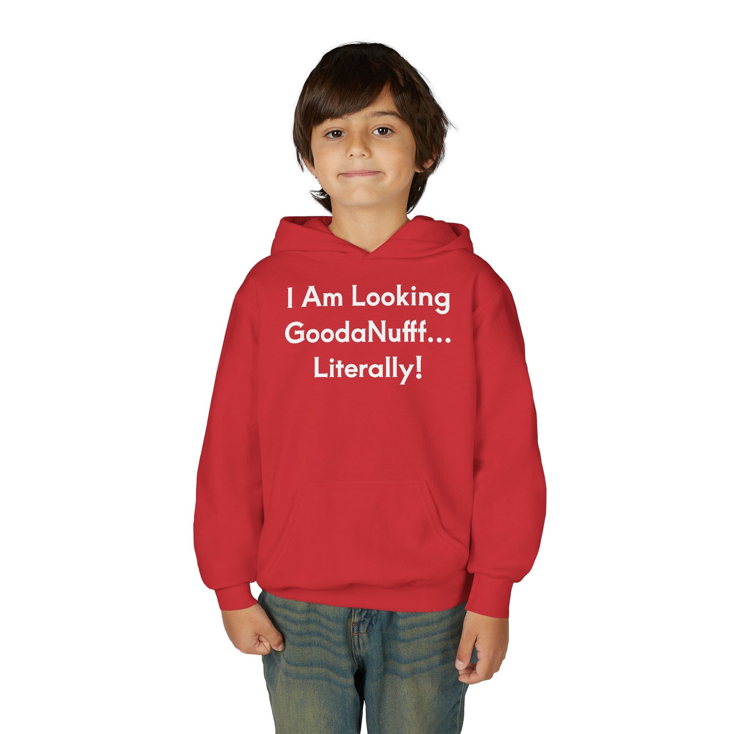 I Am Looking GoodaNuff…Literally Unisex Youth Hoodie