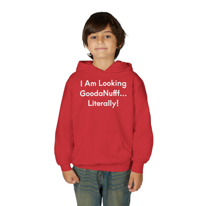 I Am Looking GoodaNuff…Literally Unisex Youth Hoodie