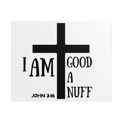 I AM GoodaNuff Poster