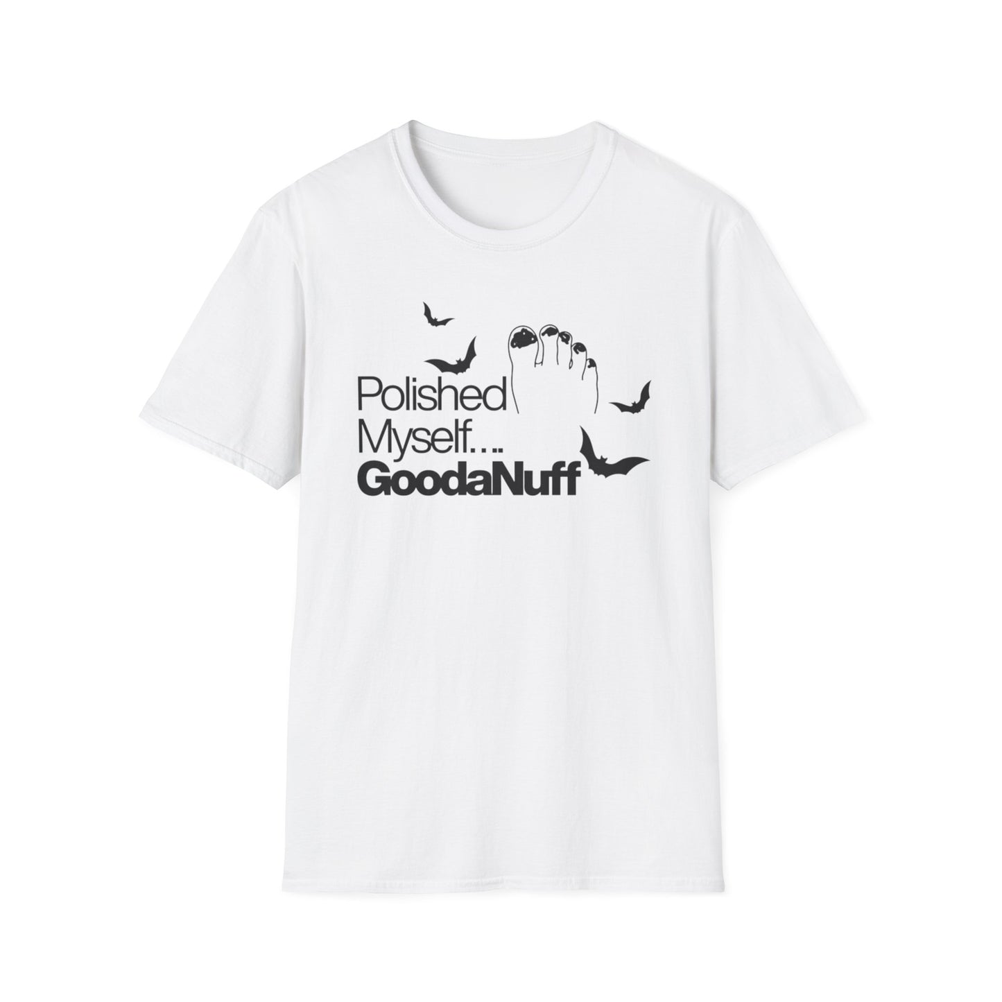 Polished Myself...GoodaNuff Unisex Softstyle T-Shirt