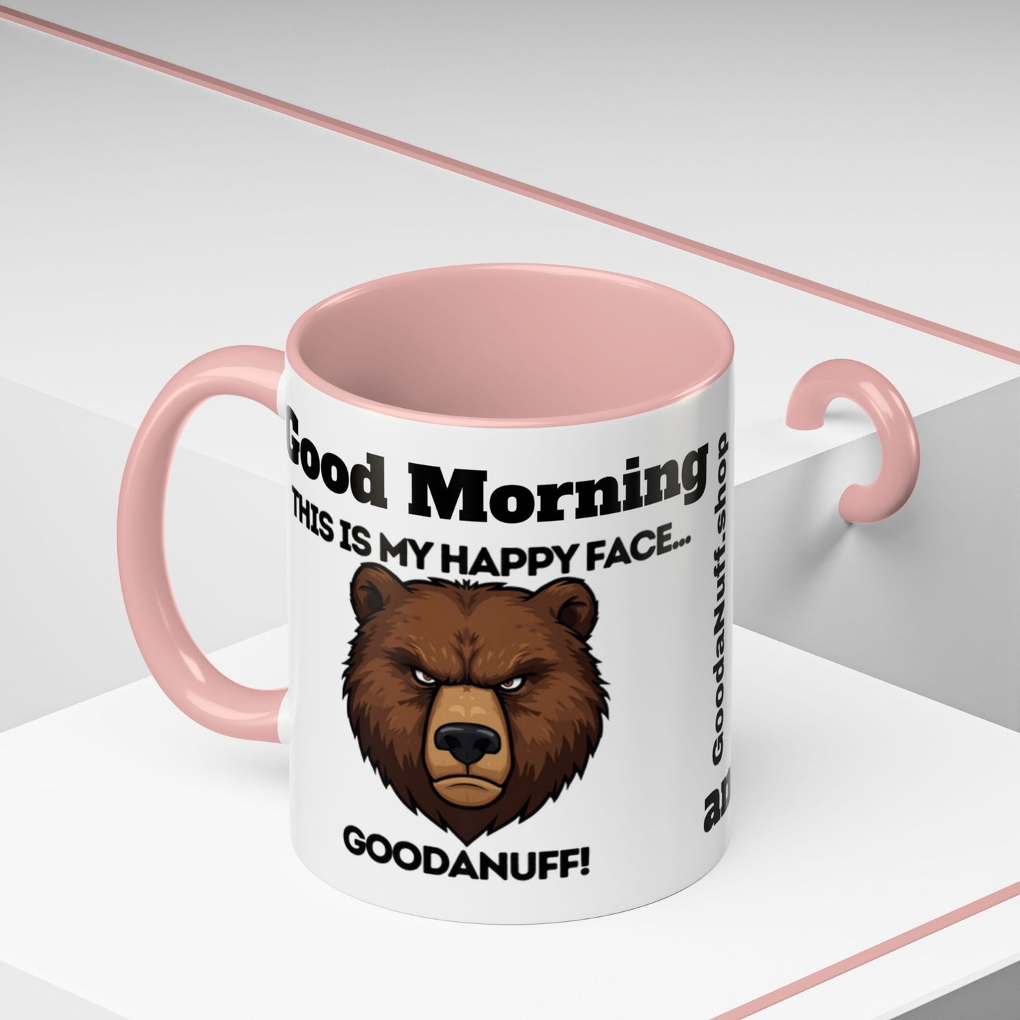 This is my Happy Face...GoodaNuff. Good Morning and Good Night Coffee Mug