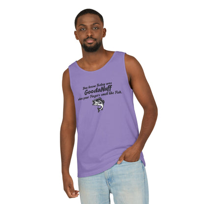 You know Today was GoodaNuff when your Fingers smell like Fish. Men's Lightweight Tank Top