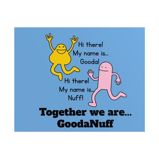Gooda and Nuff Poster
