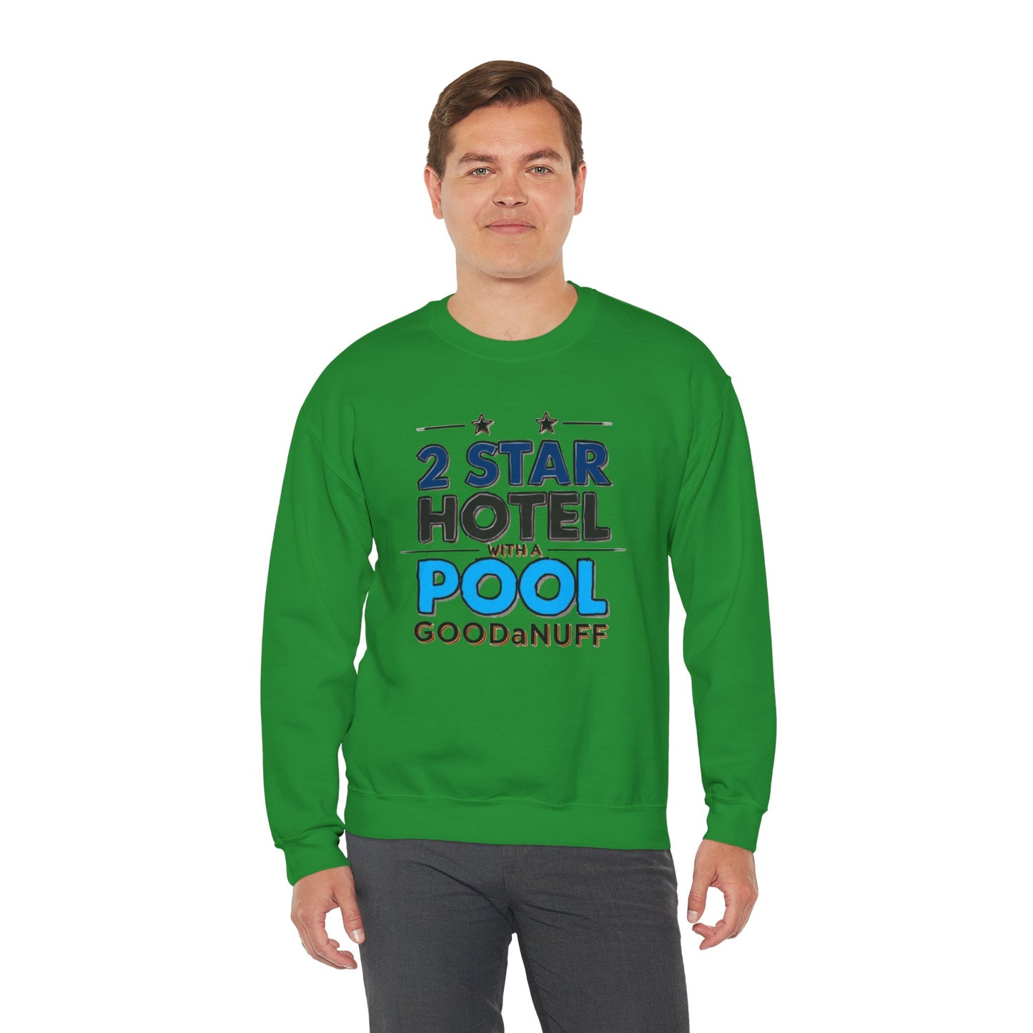 2 Star Hotel with a Pool. GoodaNuff Unisex Crewneck