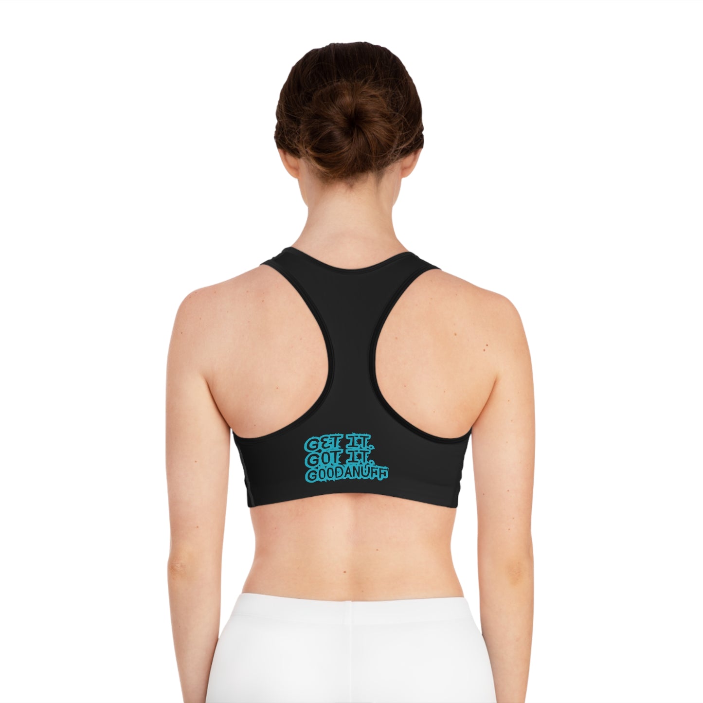 Get it. Got it. GoodaNuff Sports Bra