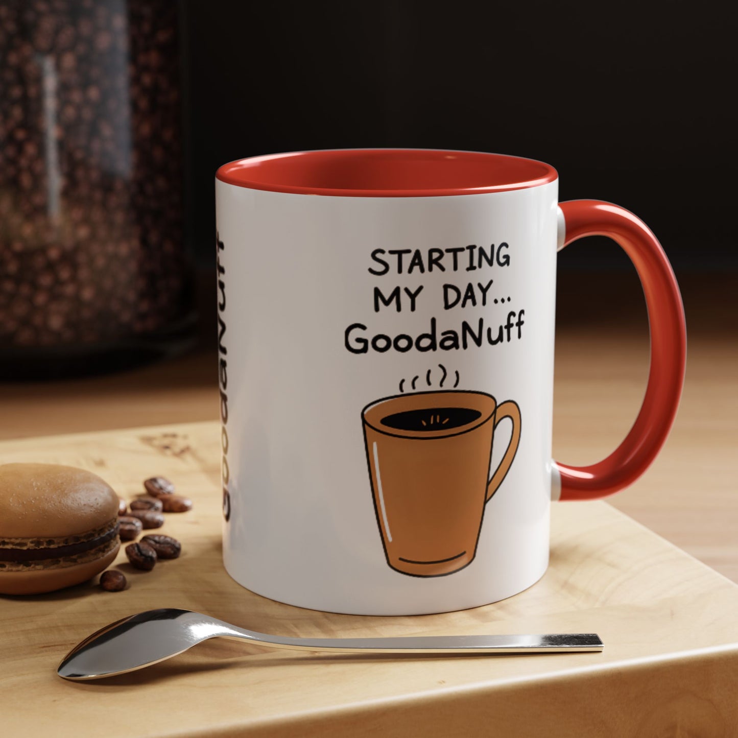 Starting my day...GoodaNuff Coffee Mug