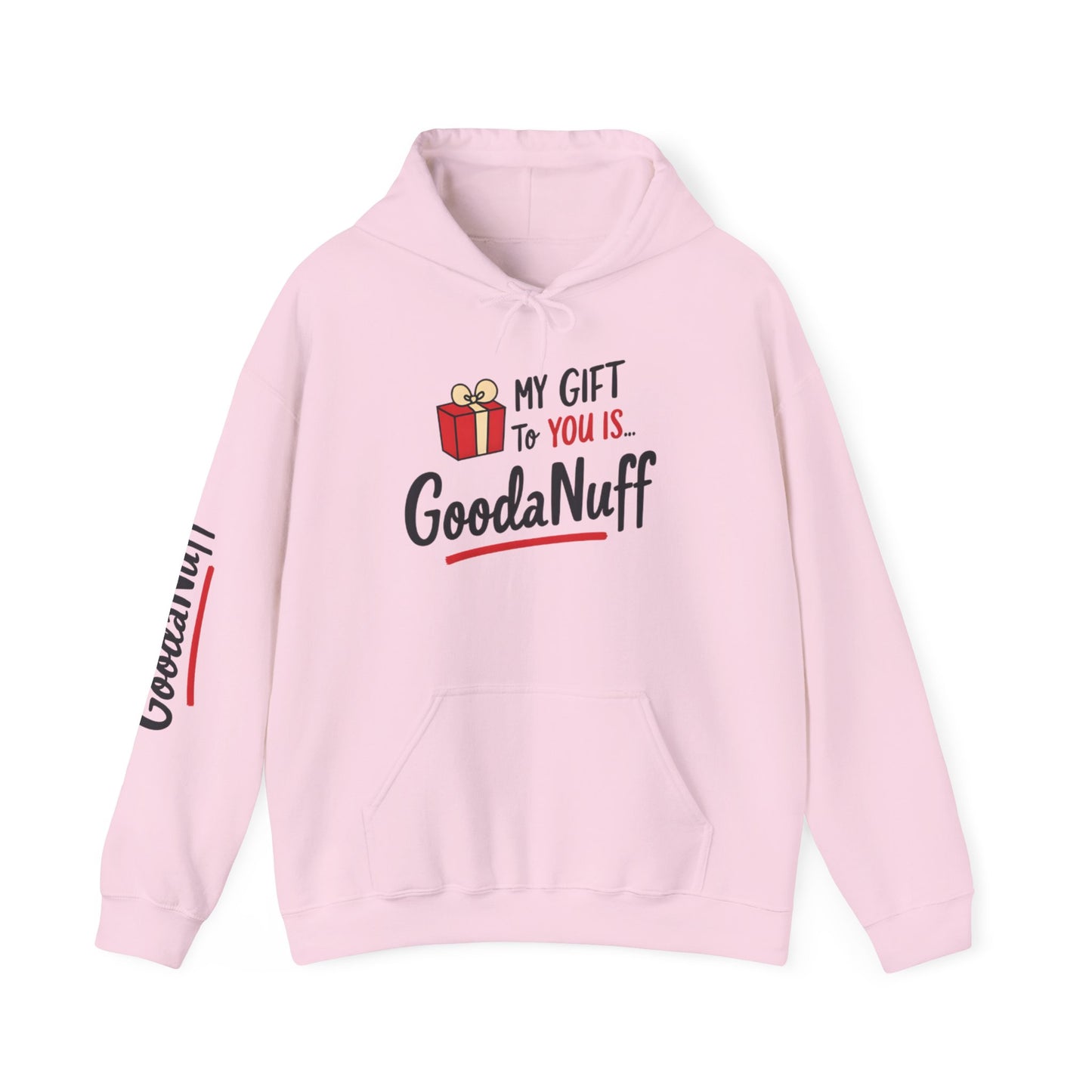 My Gift to you is...GoodaNuff Unisex Hoodie